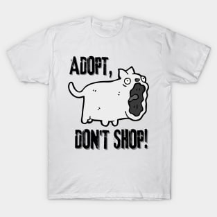 Adopt, Don't Shop. Funny and Sarcastic Saying Phrase, Humor T-Shirt